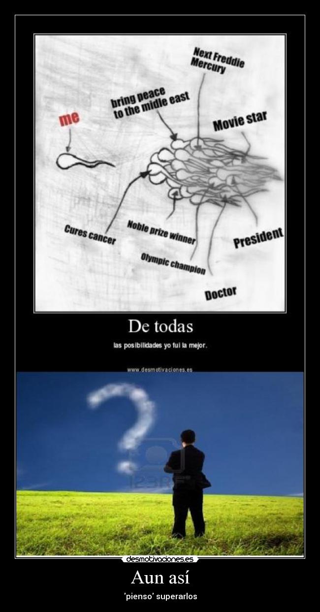 Aun así - pienso superarlos