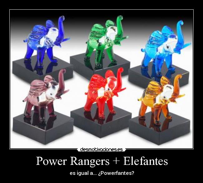 Power Rangers + Elefantes -