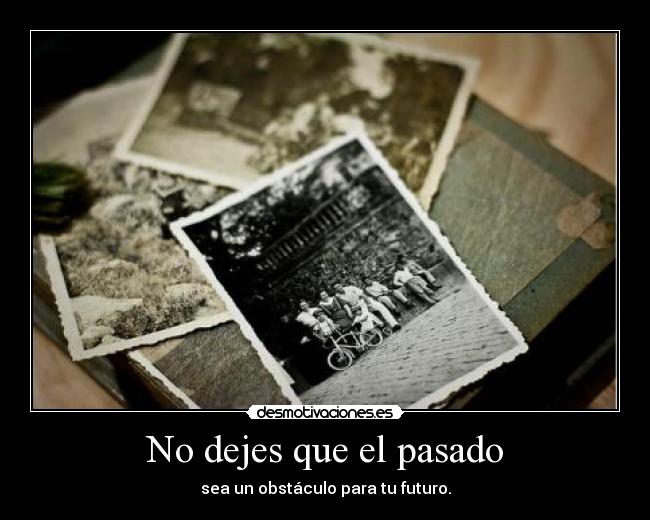 carteles pasado pasado obstaculo futuro desmotivaciones