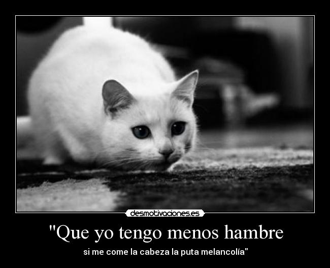 Que yo tengo menos hambre -