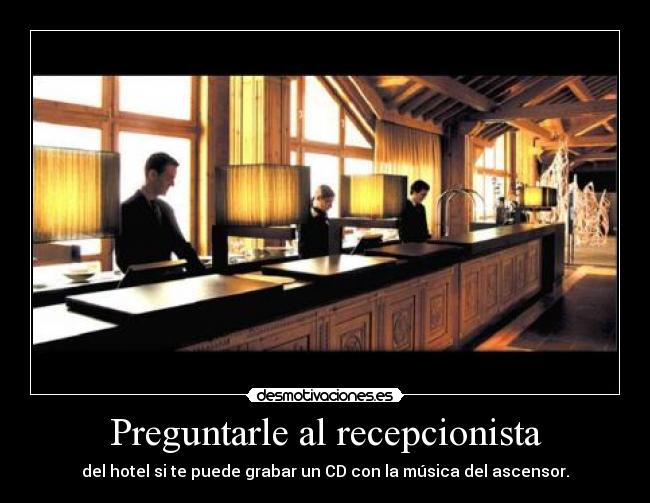 Preguntarle al recepcionista -