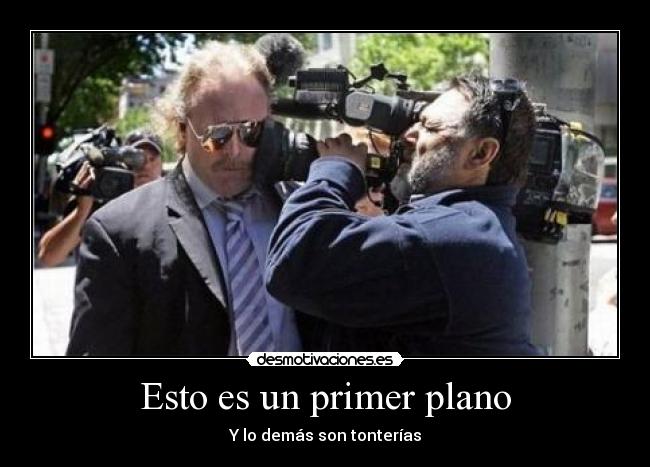 carteles primer plano tonterias camara paparazzi famoso desmotivaciones