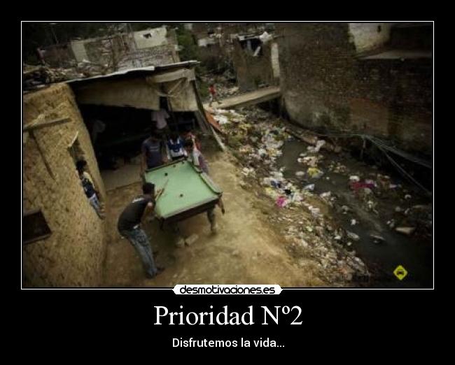 Prioridad Nº2 - Disfrutemos la vida...