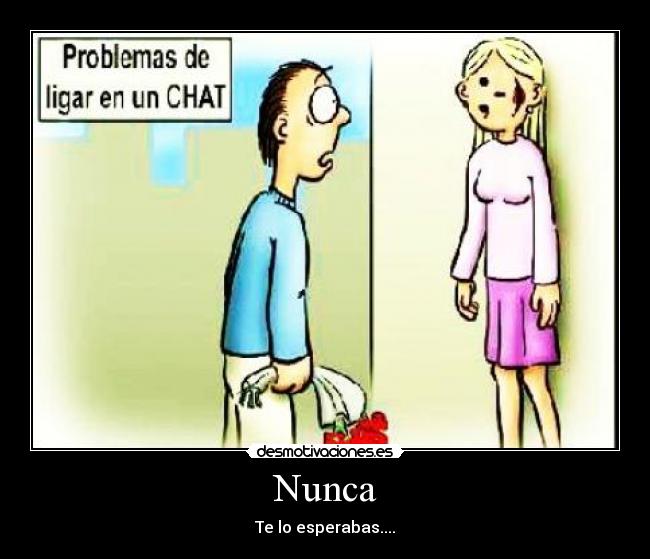 Nunca - Te lo esperabas....