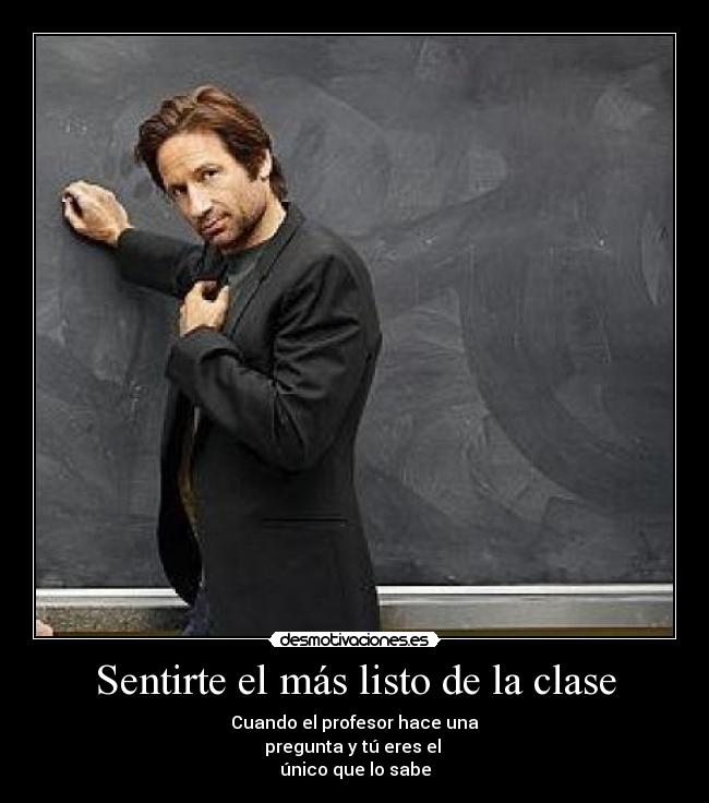 Sentirte el más listo de la clase -