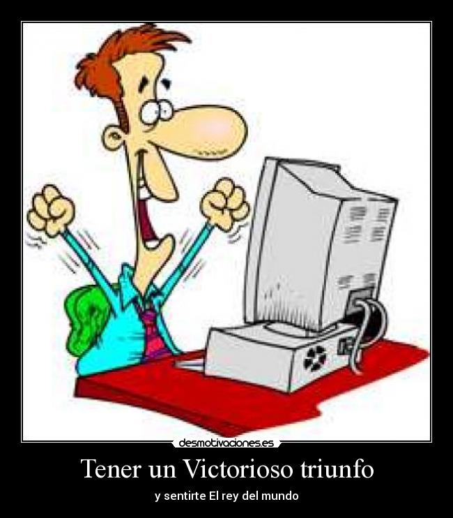 Tener un Victorioso triunfo -
