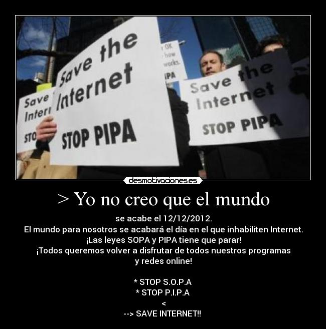 > Yo no creo que el mundo -