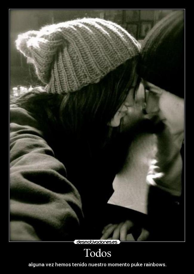 Todos - alguna vez hemos tenido nuestro momento puke rainbows.