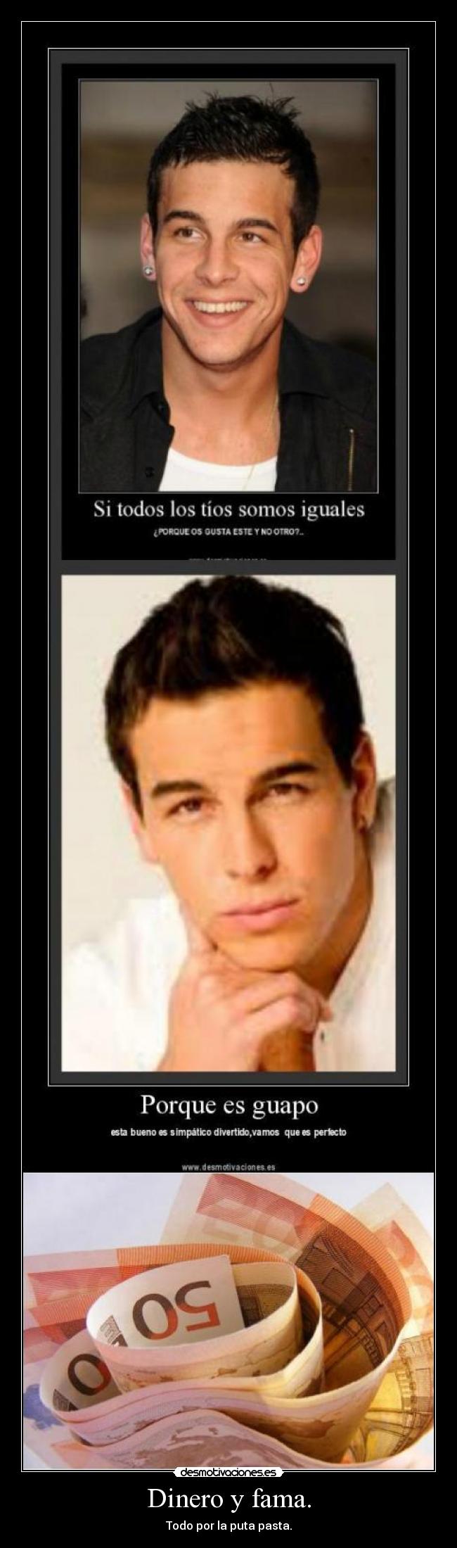 Dinero y fama. -