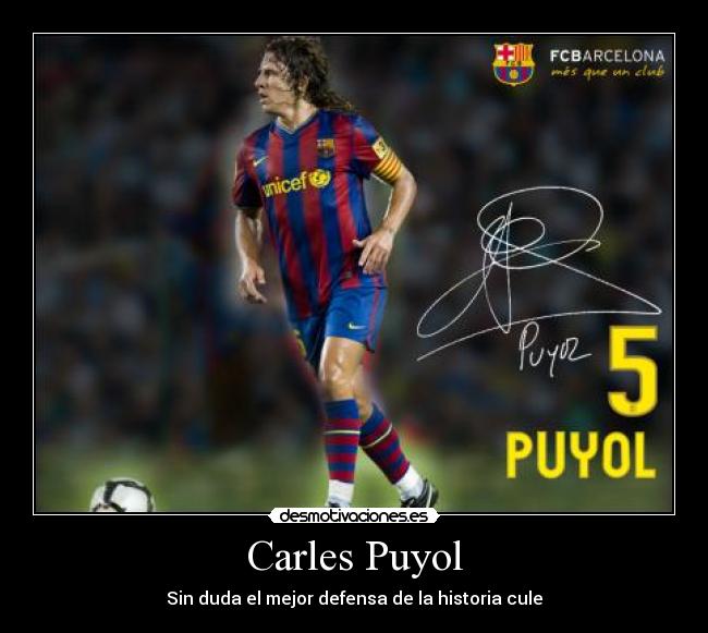 Carles Puyol - Sin duda el mejor defensa de la historia cule