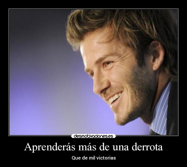Aprenderás más de una derrota -