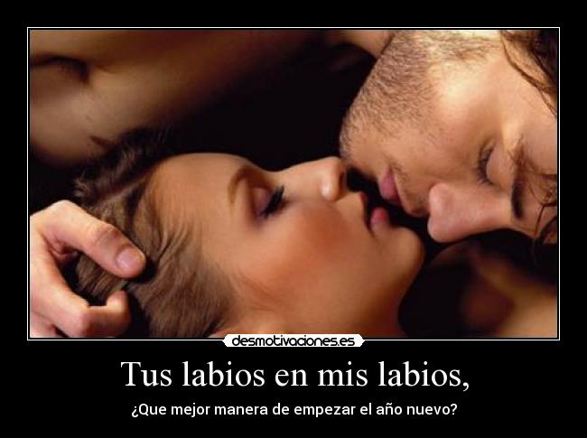 Tus labios en mis labios, - 