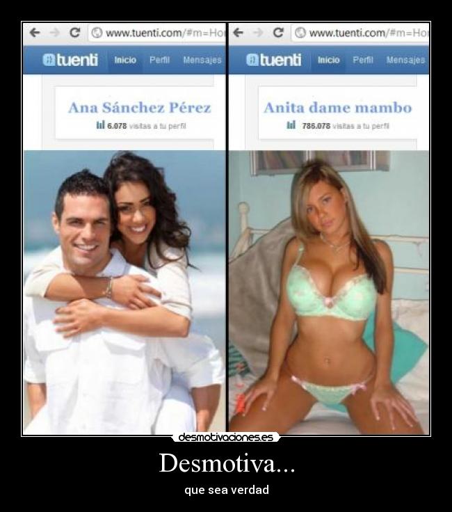Desmotiva... - que sea verdad