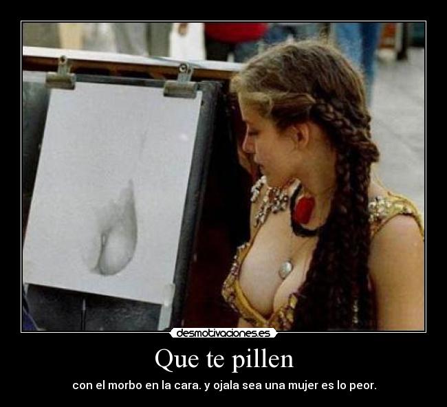 carteles que pillen morbosiando una nena peor desmotivaciones