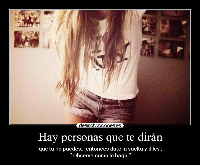 Hay personas que te dirán - 
