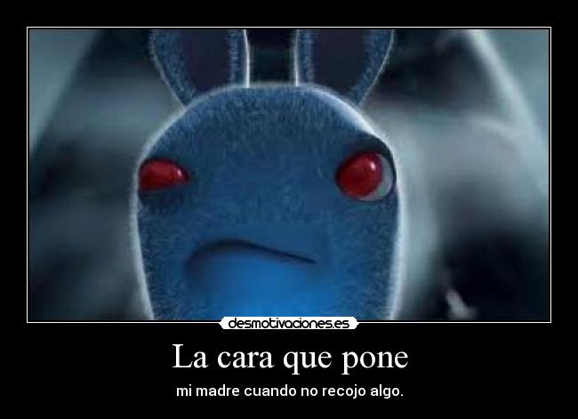 La cara que pone -