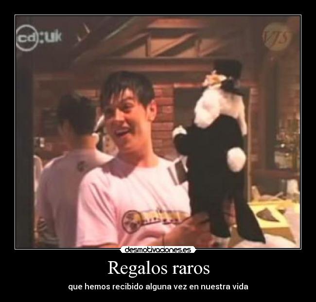 Regalos raros - que hemos recibido alguna vez en nuestra vida