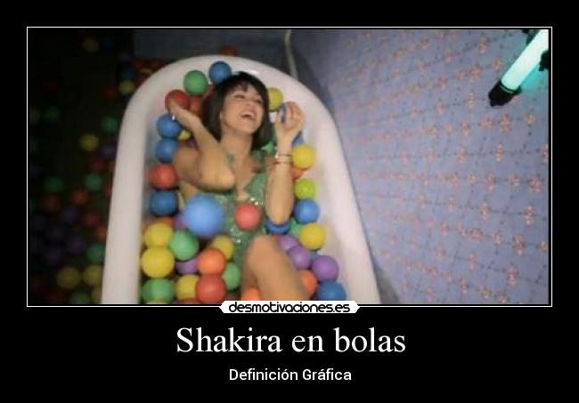 Shakira en bolas - Definición Gráfica