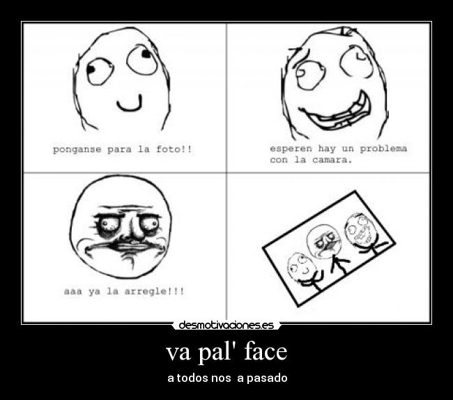 va pal face -