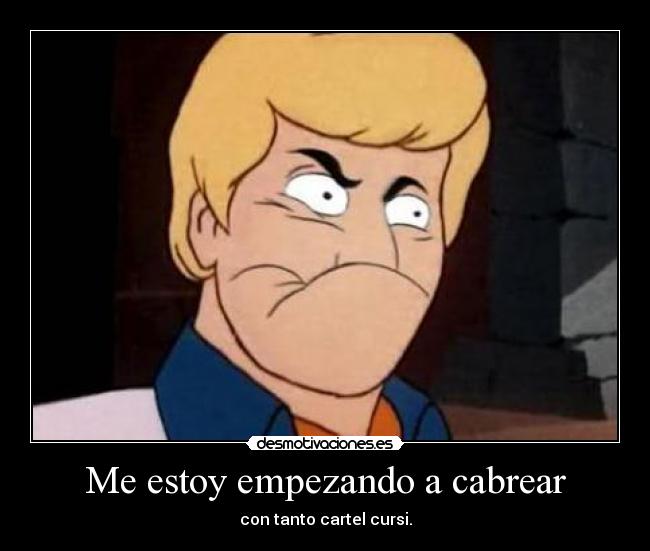 Me estoy empezando a cabrear - 