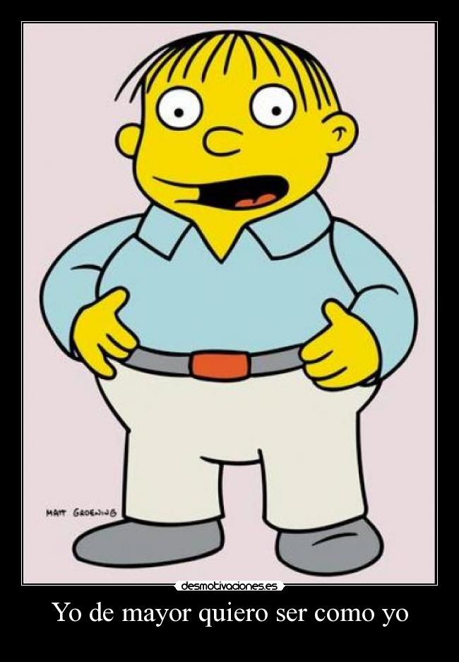 Yo de mayor quiero ser como yo -