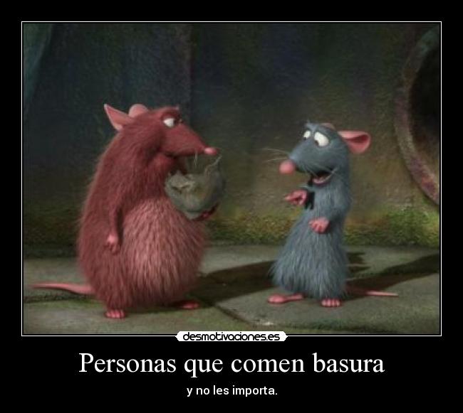 carteles ratatouille remy emil personas comen basura importa desmotivaciones