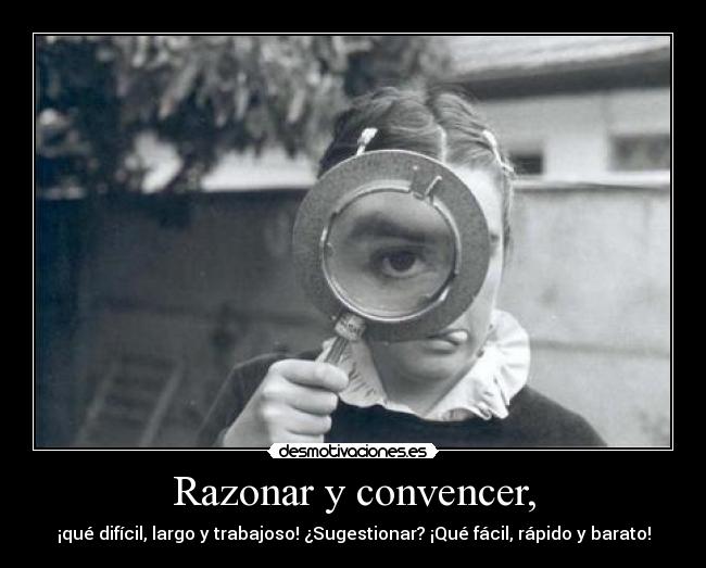 carteles razonar sugestionar convencer efejota desmotivaciones