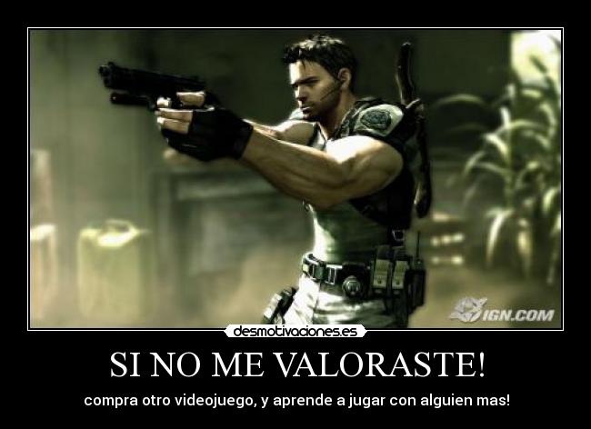 SI NO ME VALORASTE! -