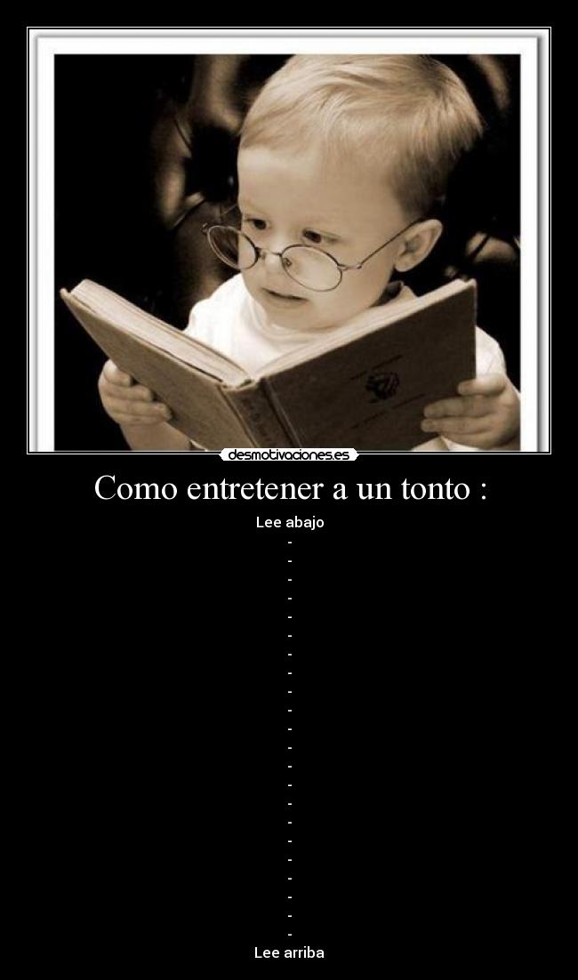 carteles tonto lee para entrenter los mas estupidos sin ofender claro desmotivaciones