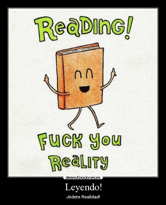 Leyendo! - Jódete Realidad!