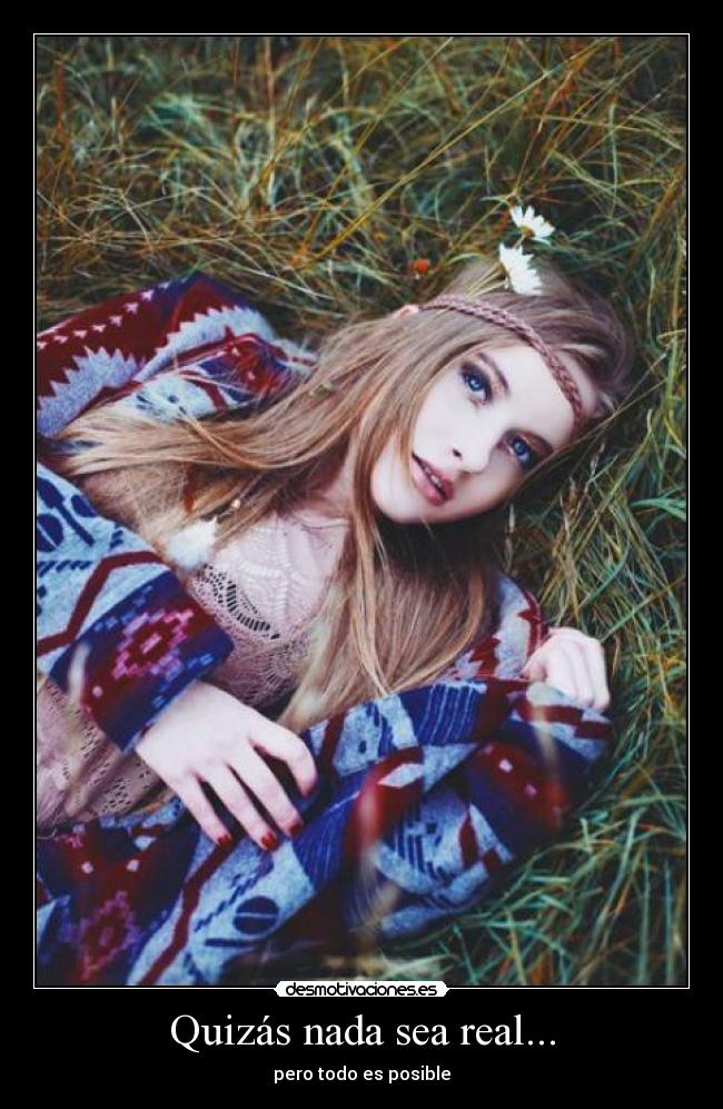 Quizás nada sea real... - 