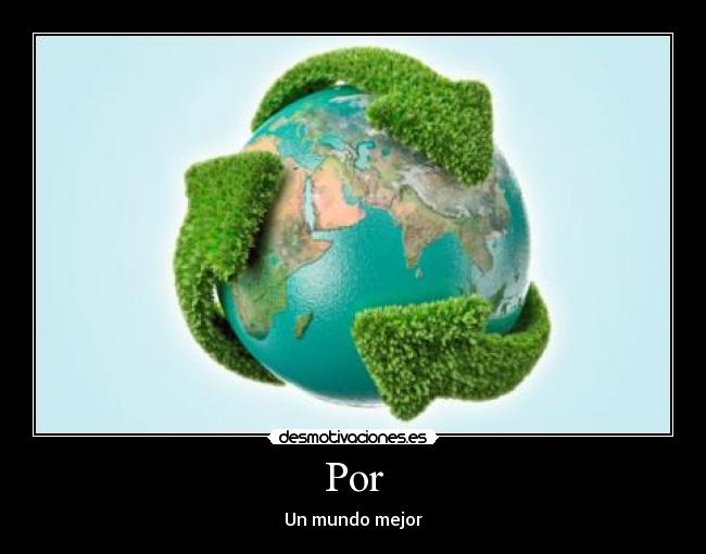 Por - Un mundo mejor