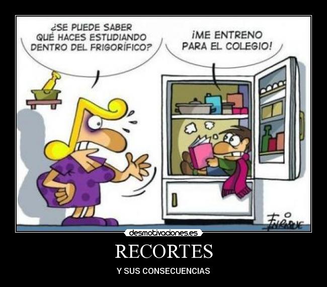 RECORTES - Y SUS CONSECUENCIAS