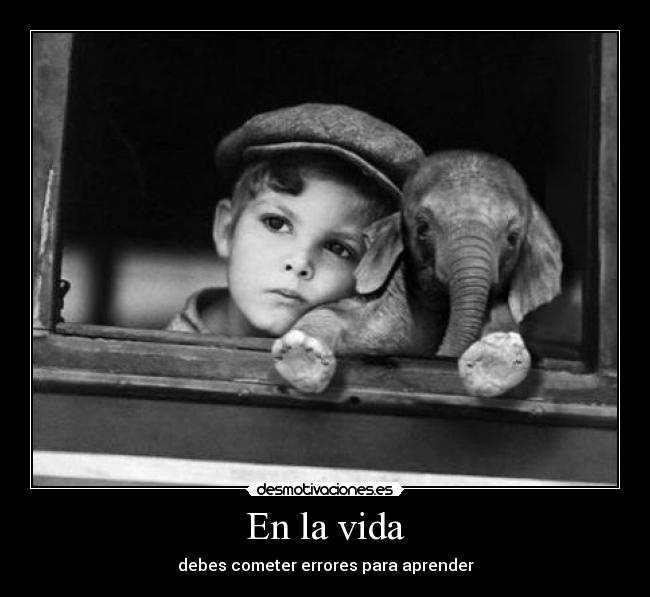 En la vida - debes cometer errores para aprender