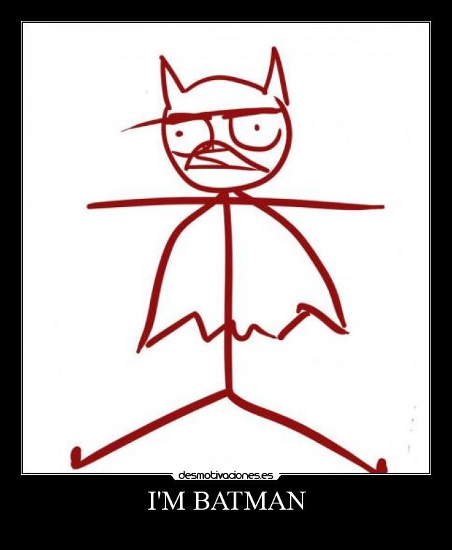 IM BATMAN - 