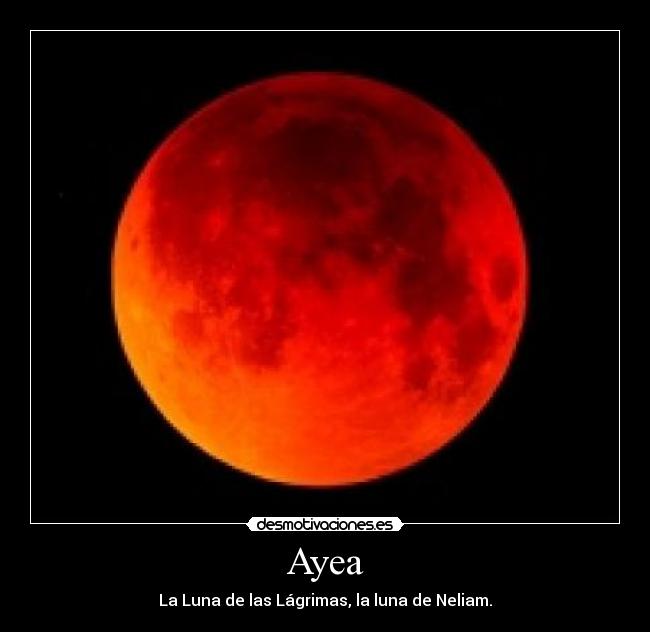 Ayea - La Luna de las Lágrimas, la luna de Neliam.