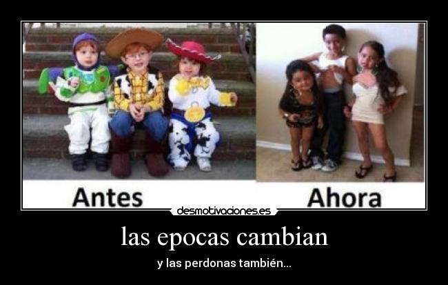 las epocas cambian - y las perdonas también...