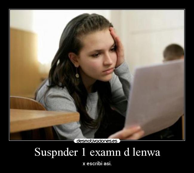 Suspnder 1 examn d lenwa - x escribi asi.