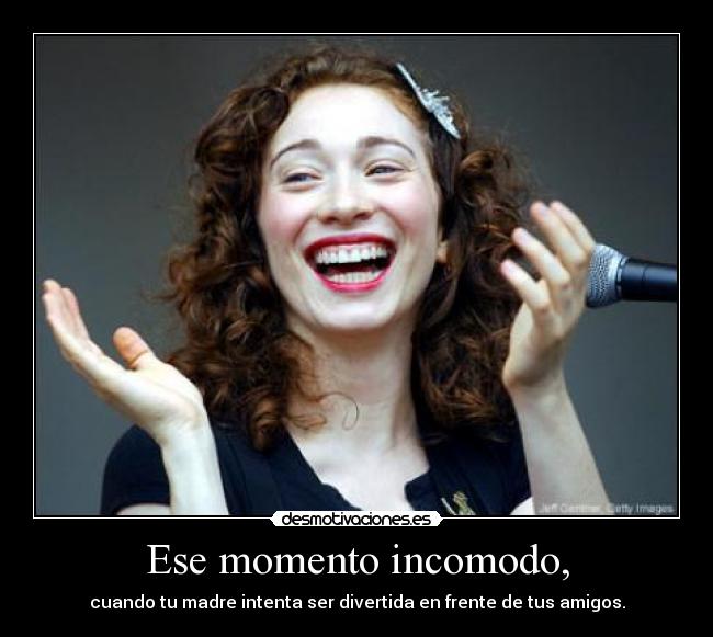 Ese momento incomodo, - 