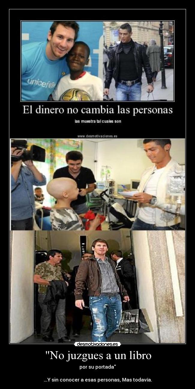 No juzgues a un libro - por su portada
...Y sin conocer a esas personas, Mas todavía.