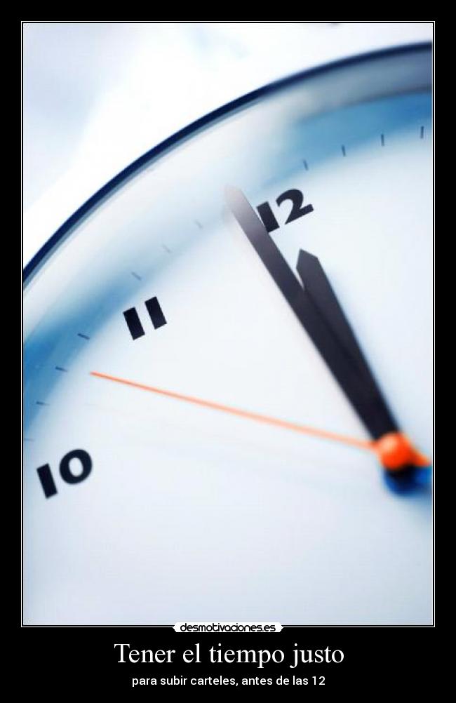 Tener el tiempo justo -