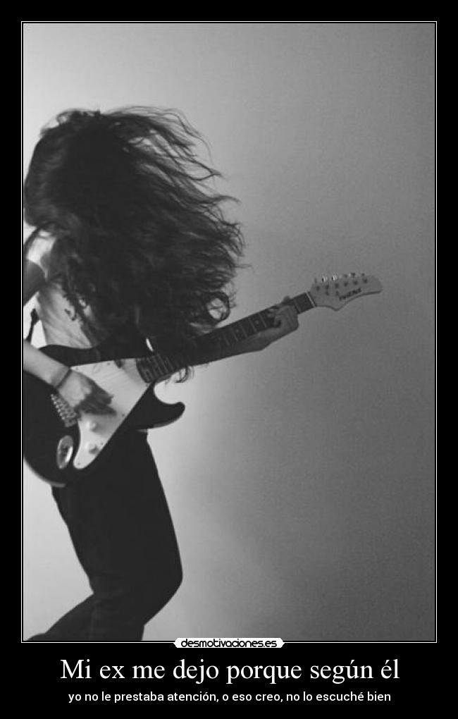 Mi ex me dejo porque según él - yo no le prestaba atención, o eso creo, no lo escuché bien