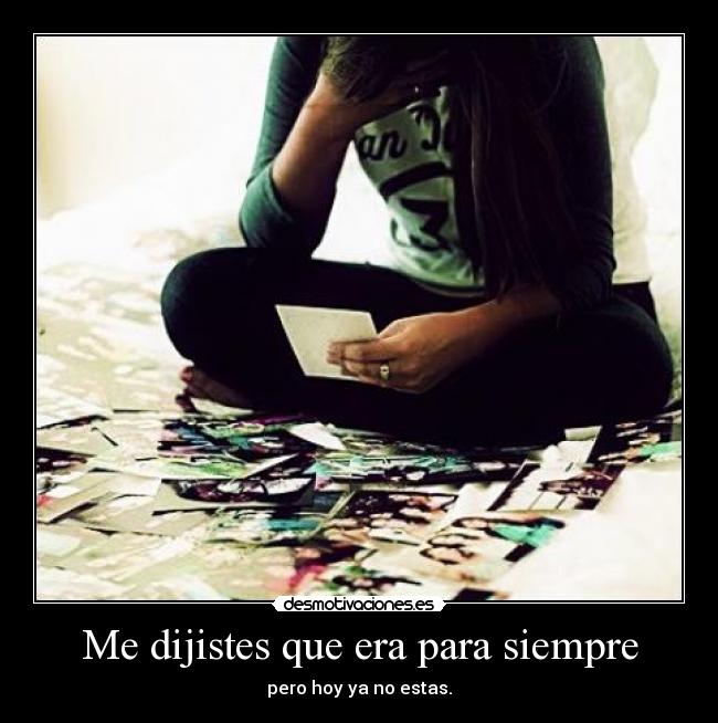 Me dijistes que era para siempre -