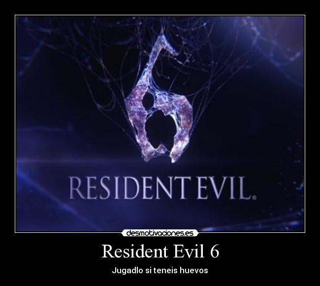 Resident Evil 6 - Jugadlo si teneis huevos