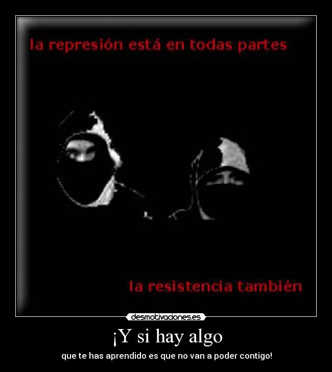 ¡Y si hay algo - que te has aprendido es que no van a poder contigo!