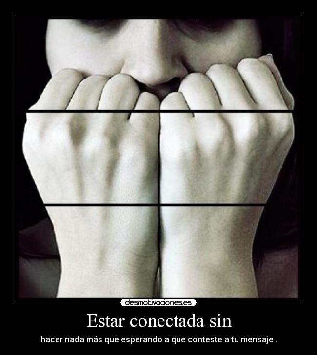 Estar conectada sin -