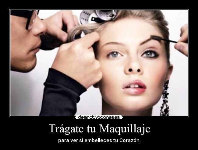 Trágate tu Maquillaje - 