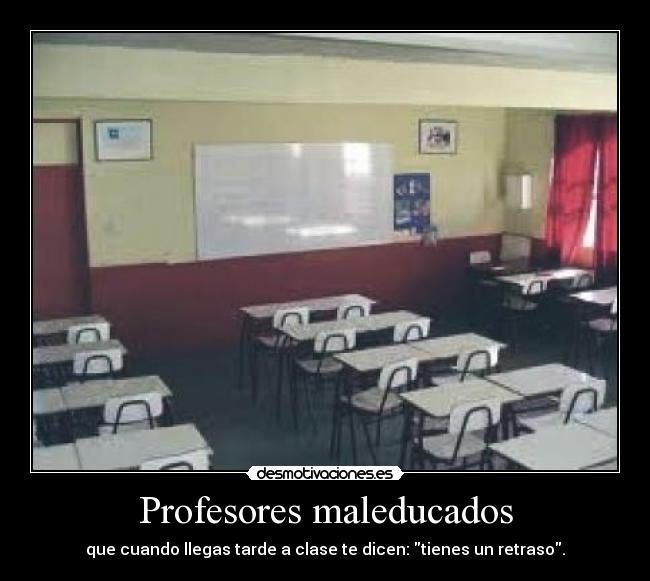 Profesores maleducados - 
