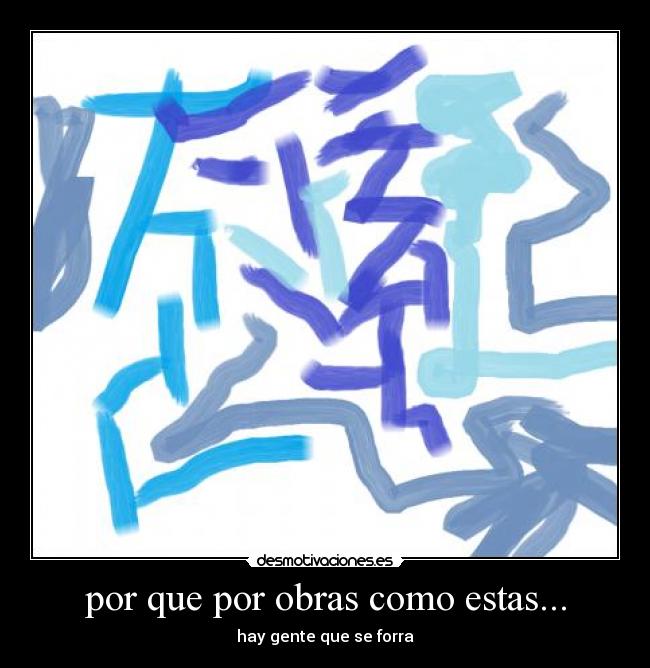 por que por obras como estas... -