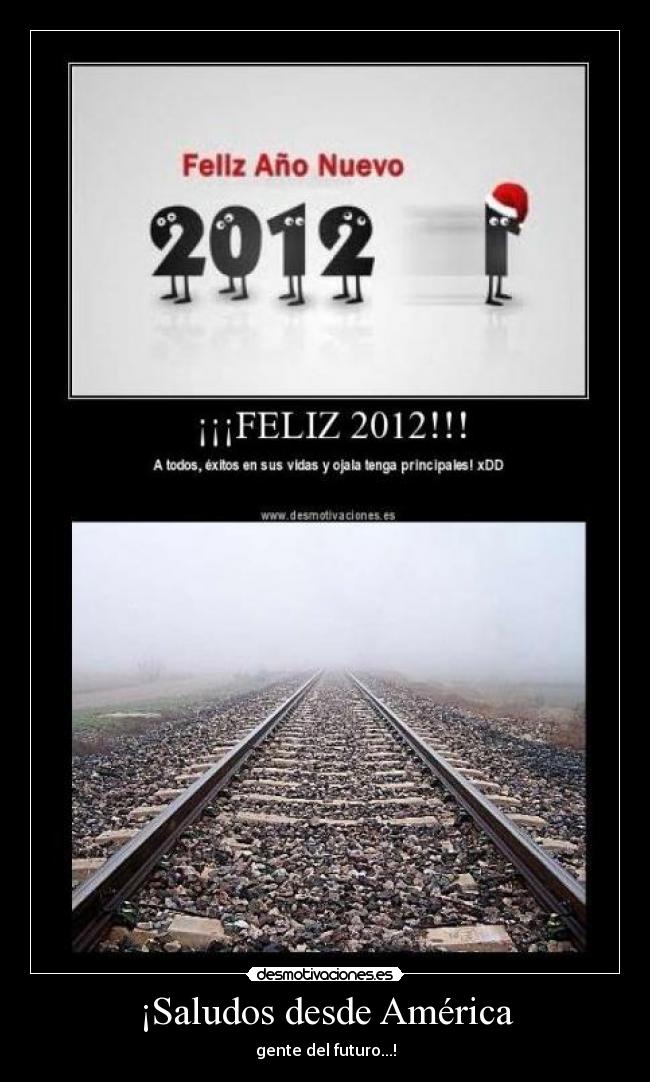 ¡Saludos desde América - gente del futuro...!